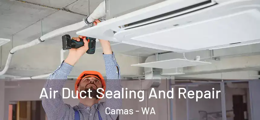  Air Duct Sealing And Repair Camas - WA