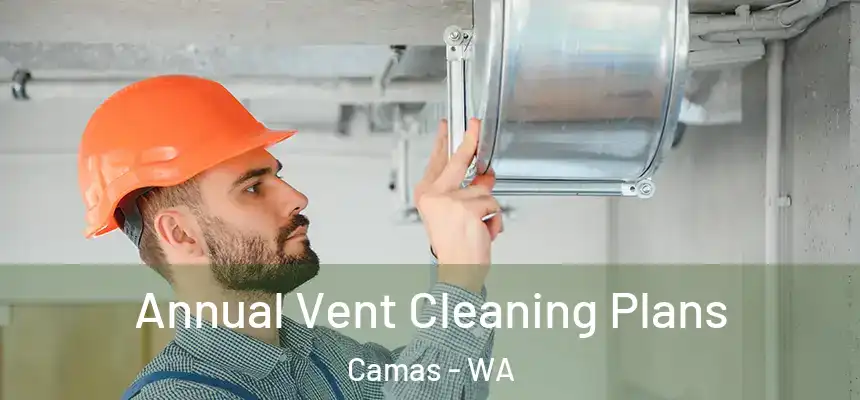  Annual Vent Cleaning Plans Camas - WA