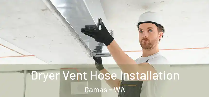  Dryer Vent Hose Installation Camas - WA