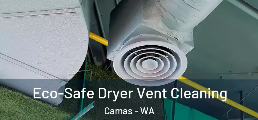  Eco-Safe Dryer Vent Cleaning Camas - WA