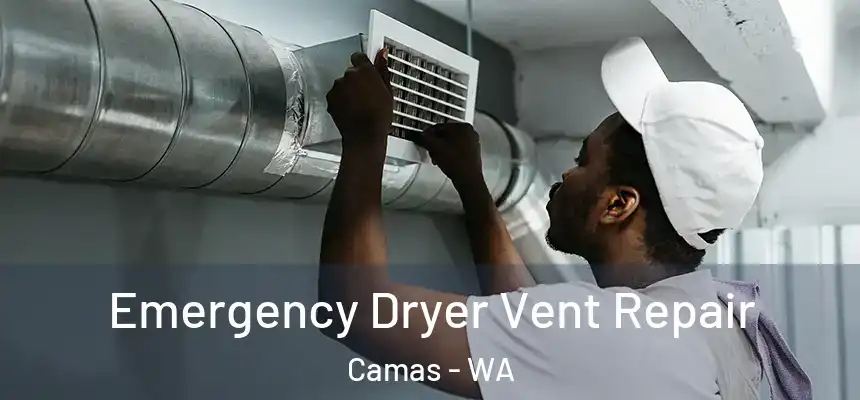  Emergency Dryer Vent Repair Camas - WA