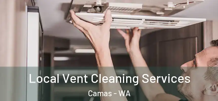  Local Vent Cleaning Services Camas - WA
