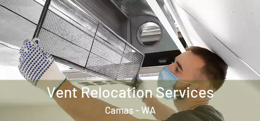  Vent Relocation Services Camas - WA