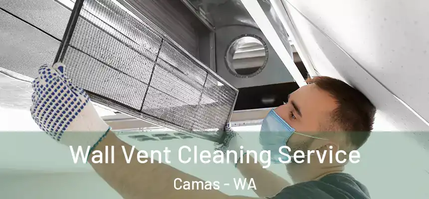  Wall Vent Cleaning Service Camas - WA