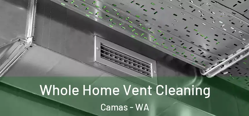  Whole Home Vent Cleaning Camas - WA